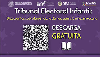 Tribunal Electoral Infantil: Diez cuentos sobre la justicia, la democracia y la niñez mexicana