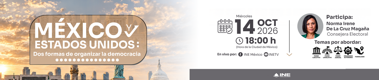 Foro Más allá de las fronteras. México y Estados Unidos: Dos formas de organizar la democracia.