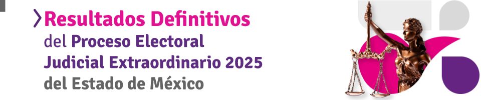 Tablas de resultados definitivos de las Elecciones del Proceso Electoral Judicial Extraordinario 2025 del Estado de México