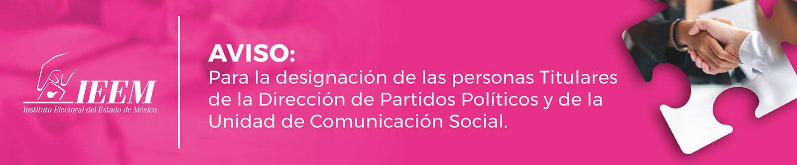 Aviso, Para la designación de las personas Titulares de la Dirección de Partidos Políticos y de la Unidad de Comunicación Social.